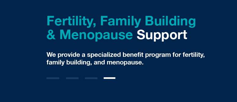 Fertility, Family Building & Menopause Support